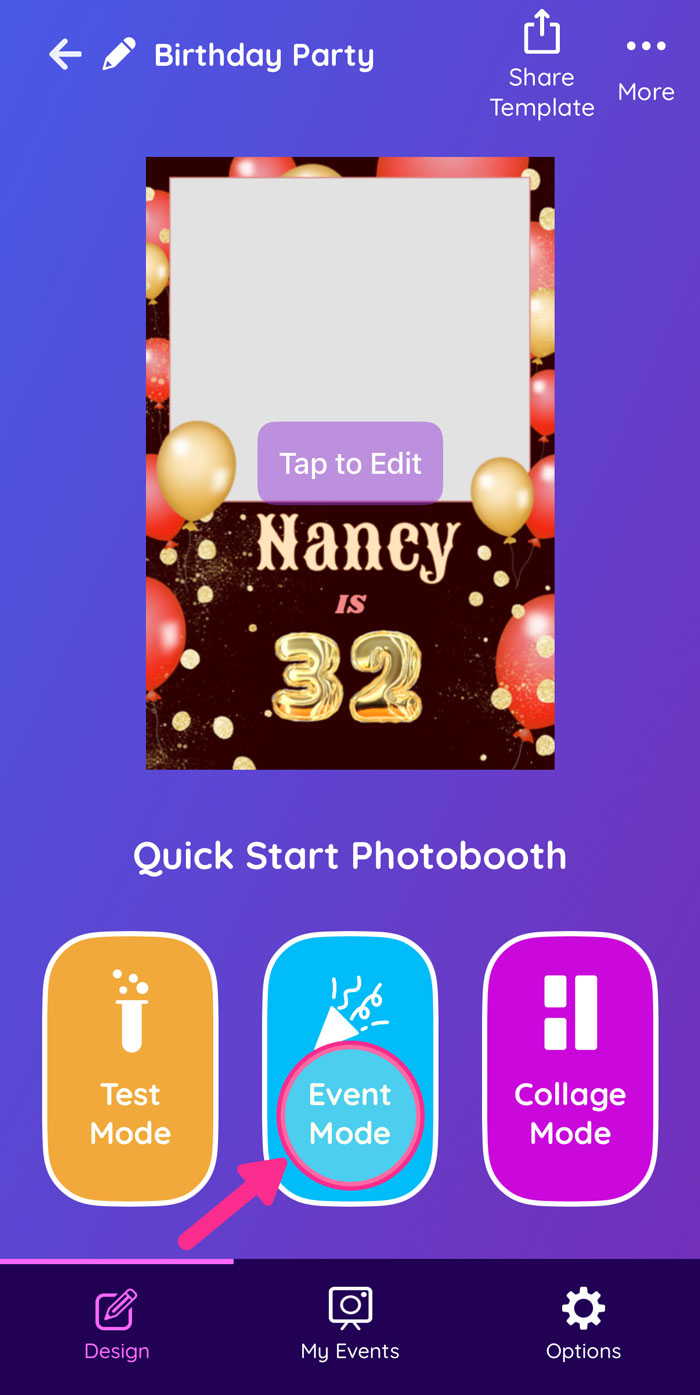 To officially start your event, tap your template, and tap Event Mode